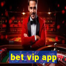 bet vip app